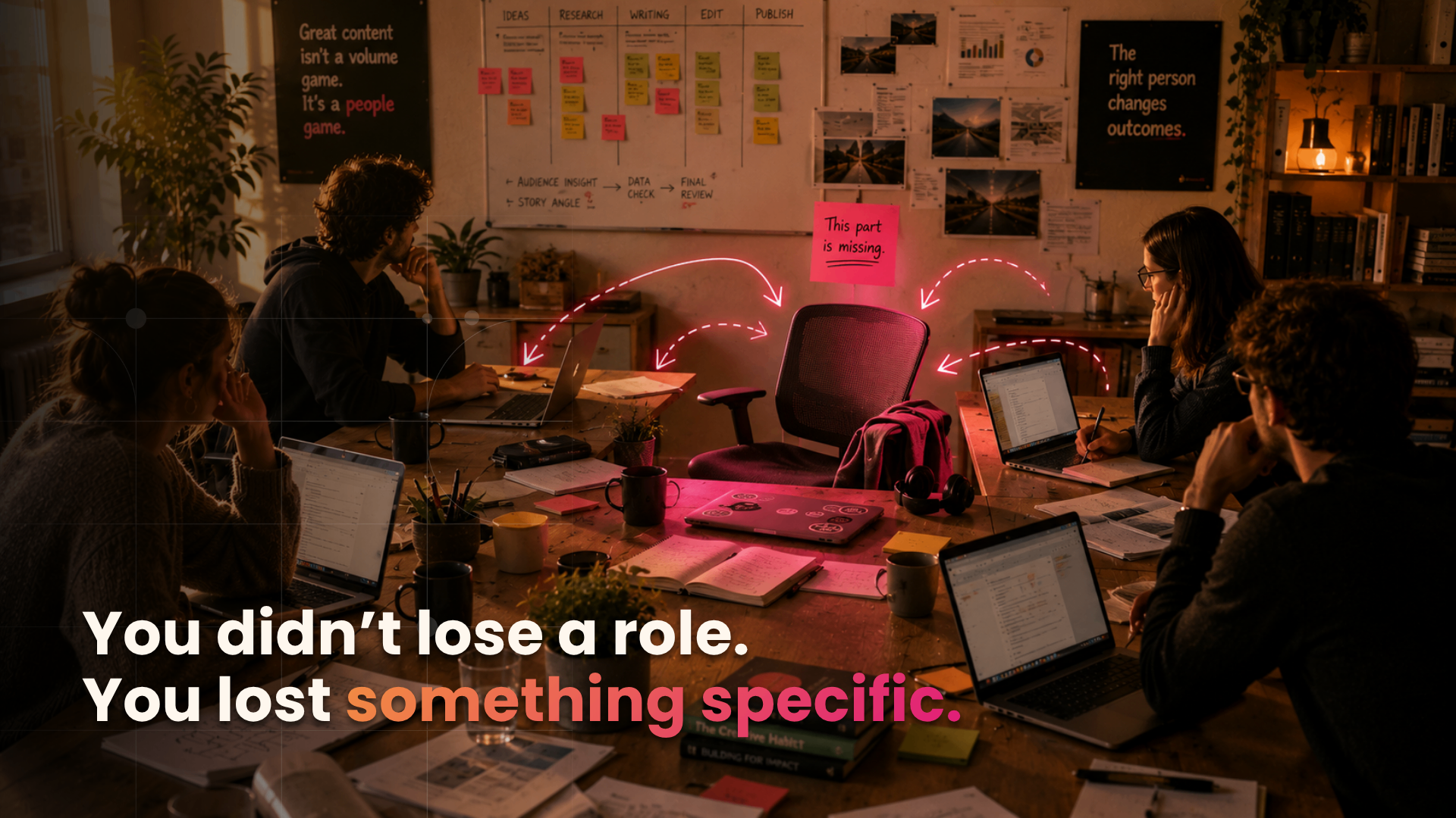 You didn't lose a role. You lost something specific.