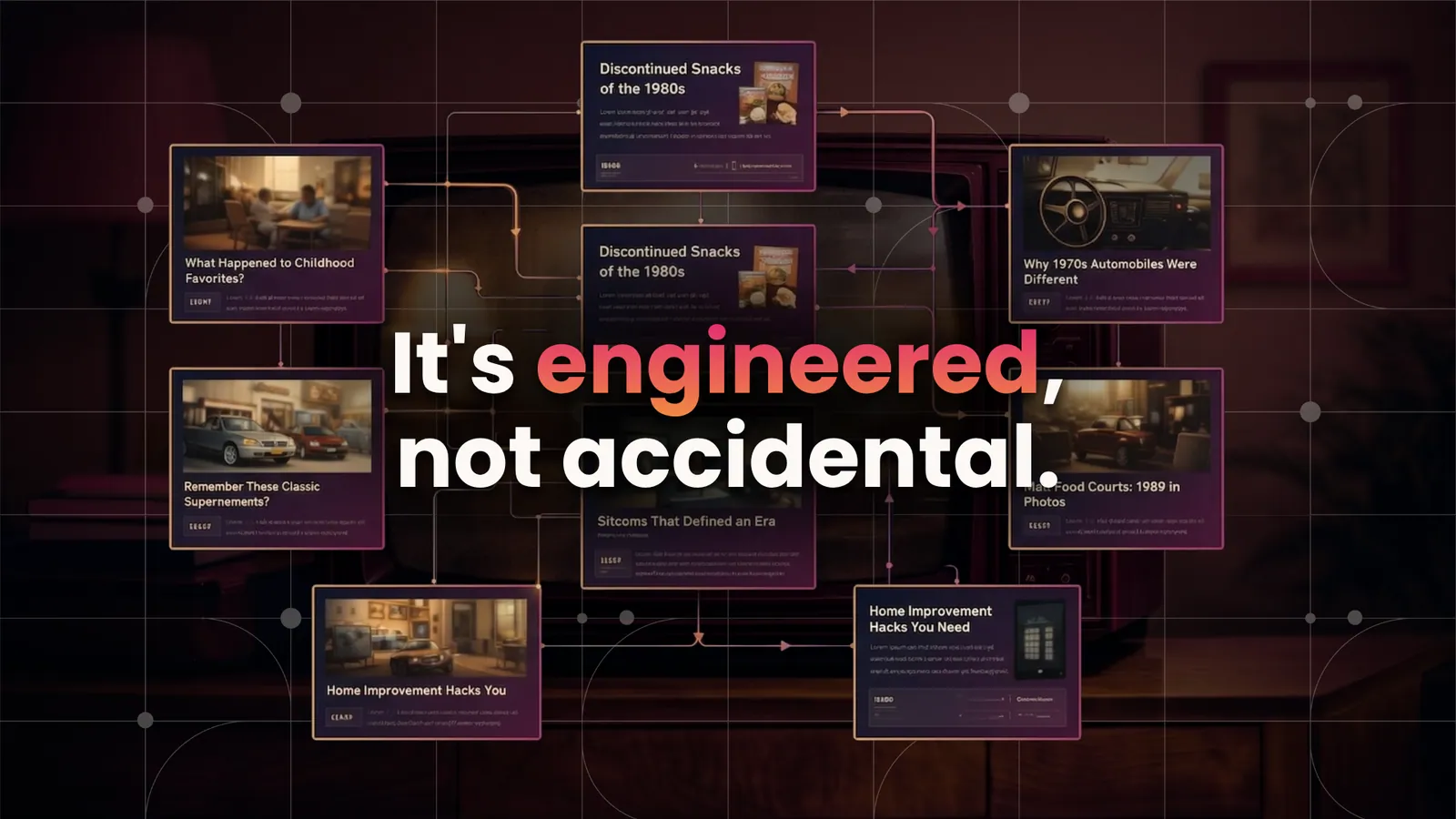 It's engineered, not accidental.